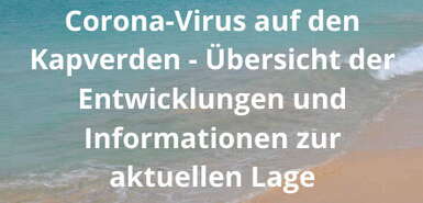 Corona-Virus auf den Kapverden - Übersicht der Entwicklungen und Informationen zur aktuellen Lage